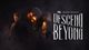 DESCEND BEYOND