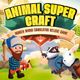 Animal Super Craft - Maker Word Simulator Deluxe Game 2023