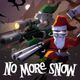 No More Snow
