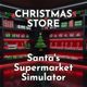 Christmas Store: Santa's Supermarket Simulator