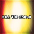 Kill The Emoji