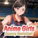 Anime Girls: Bouncy Basketball
