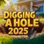 Digging A Hole 2025