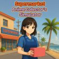 Supermarket Anime Collector's Simulator