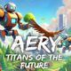 Aery – Titans of the Future