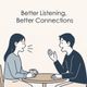 Better Listening, Better Connections
