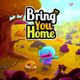 Bring You Home