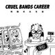 Cruel Bands Career