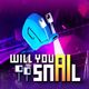 Will You Snail?